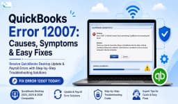 QuickBooks Error 12007: Causes, Symptoms and Easy Fixes 2026