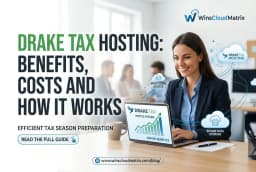 Drake Tax Hosting: Costs, Benefits & Cloud Setup