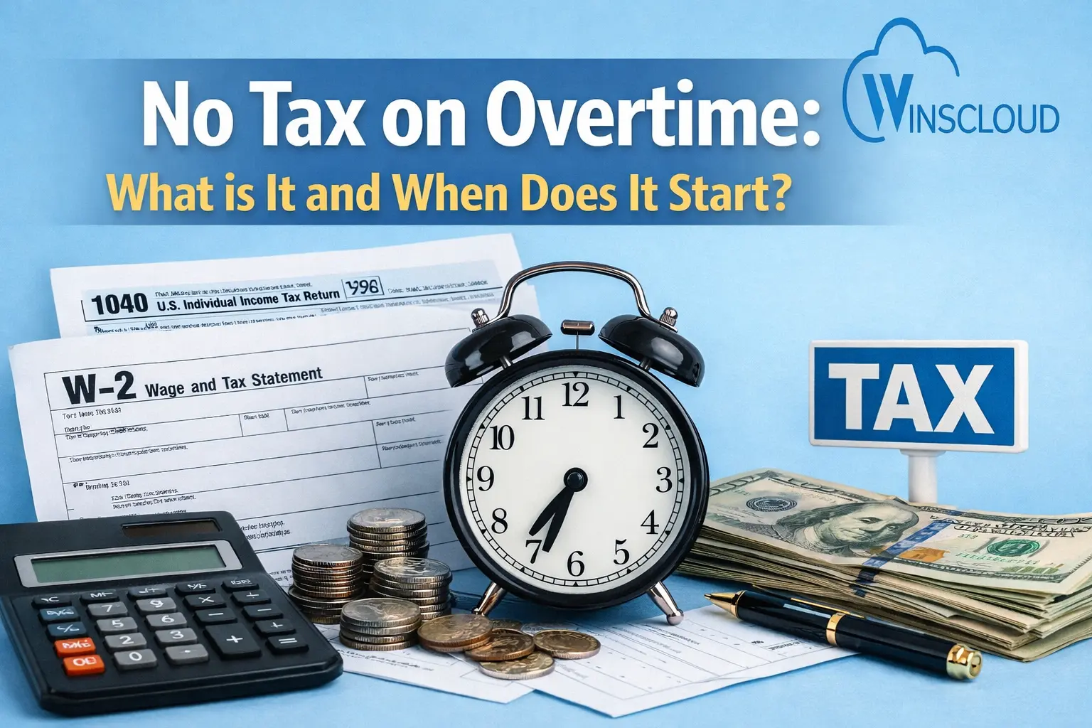 What Is No Tax On Overtime and When Does It Start 2026?