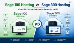 Sage 100 vs Sage 300 Hosting: Which ERP Cloud Solution Is Better in 2026?